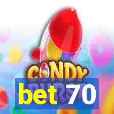 bet 70